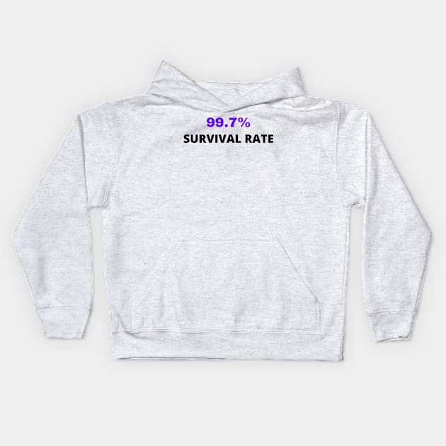 99.7% survival rate Kids Hoodie by Yasdey